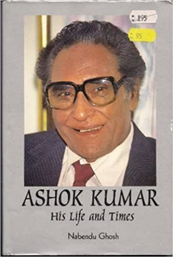 Ashok Kumar His Life and Times